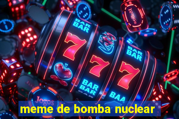 meme de bomba nuclear